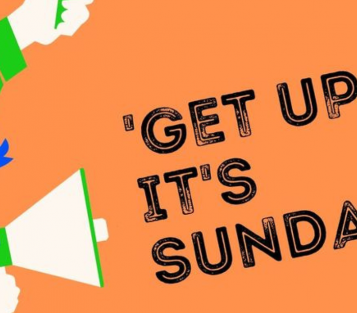 Get up! It's Sunday