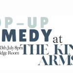 Pop Up Comedy at The King’s Arms