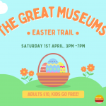 The Great Museums Easter Trail 2023