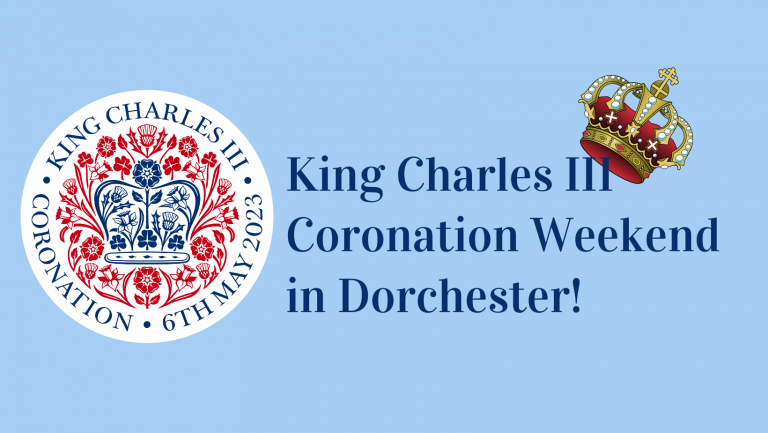 Coronation Weekend in Dorchester! - Discover Dorchester