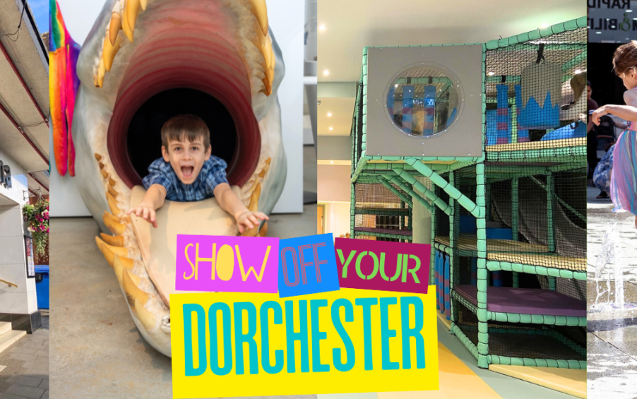Show off your Dorchester
